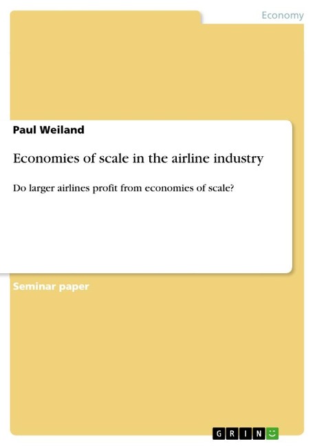 Economies of scale in the airline industry: Do larger airlines profit from economies of scale?