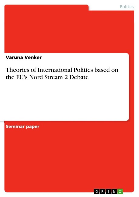 Theories of International Politics based on the EUs Nord Stream 2 Debate