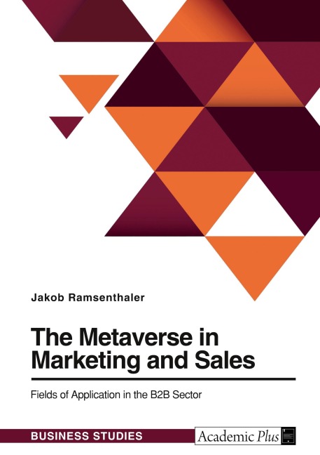 The Metaverse in Marketing and Sales. Fields of Application in the B2B Sector