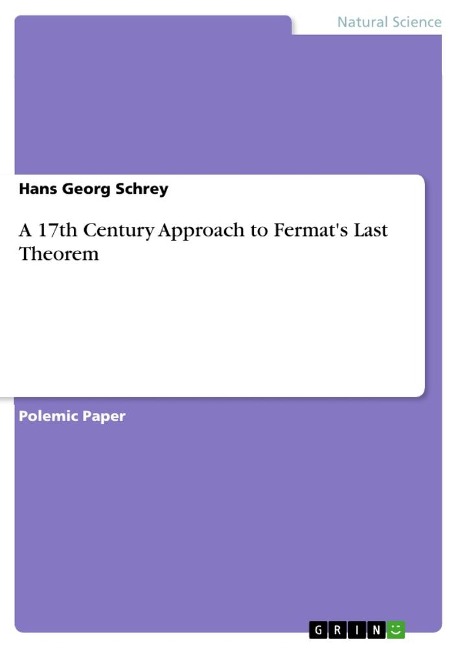 A 17th Century Approach to Fermats Last Theorem