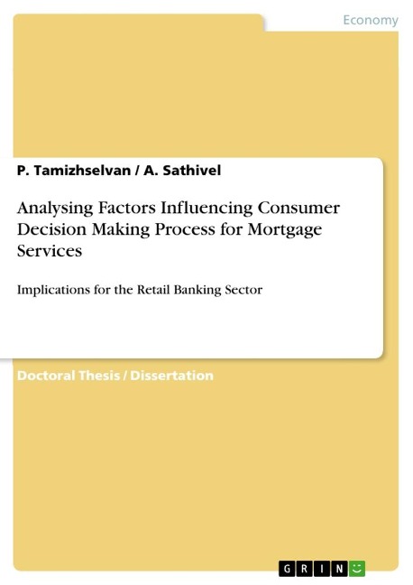 Analysing Factors Influencing Consumer Decision Making Process for Mortgage Services: Implications for the Retail Banking Sector