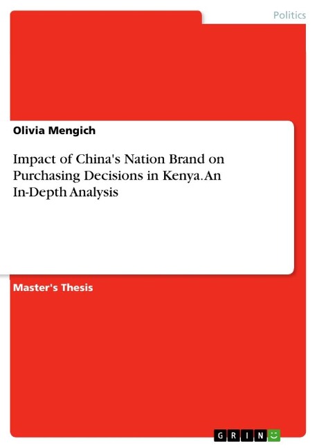 Impact of Chinas Nation Brand on Purchasing Decisions in Kenya. An In-Depth Analysis