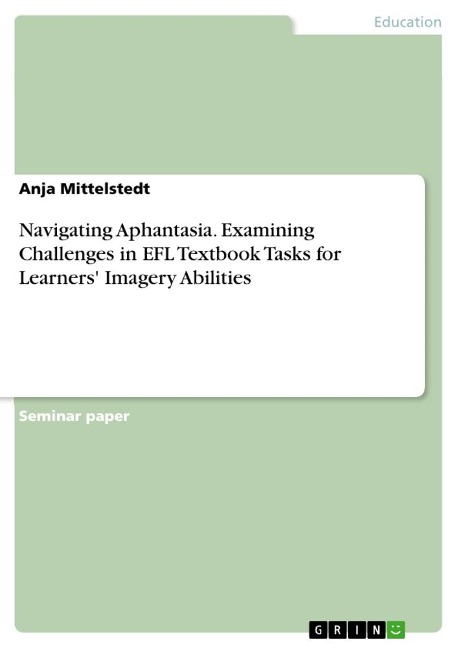 Navigating Aphantasia. Examining Challenges in EFL Textbook Tasks for Learners Imagery Abilities