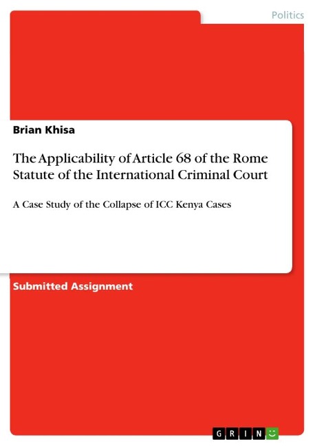 The Applicability of Article 68 of the Rome Statute of the International Criminal Court: A Case Study of the Collapse of ICC Kenya Cases