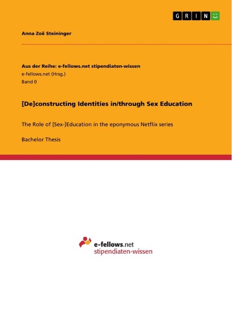 (De) Constructing Identities In/through Sex Education The Role of (Sex-) Education in the Eponymous Netflix Series