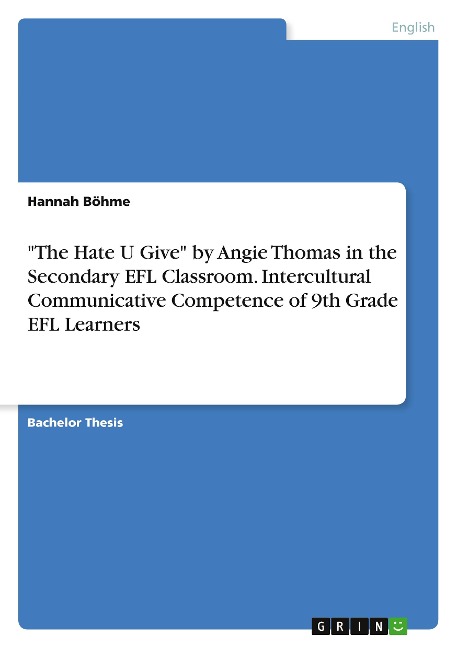 The Hate U Give by Angie Thomas in the Secondary EFL Classroom. Intercultural Communicative Competence of 9th Grade EFL Learners
