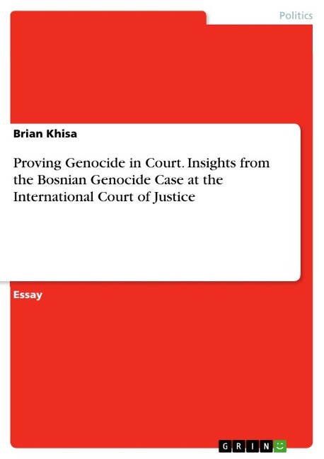 Proving Genocide in Court. Insights from the Bosnian Genocide Case at the International Court of Justice