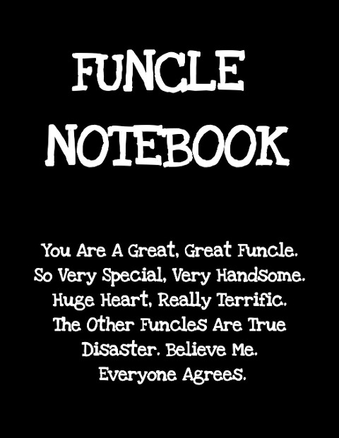 Funcle Notebook: Funny Saying Gifts from Niece Nephew for Worlds Best & Awesome Uncle Ever - Donald Trump Terrific Sibling Gag Gift Idea - Composition Notebook For Uncles Day Christmas, Stocking Stuffer, Anniversary, Birthday