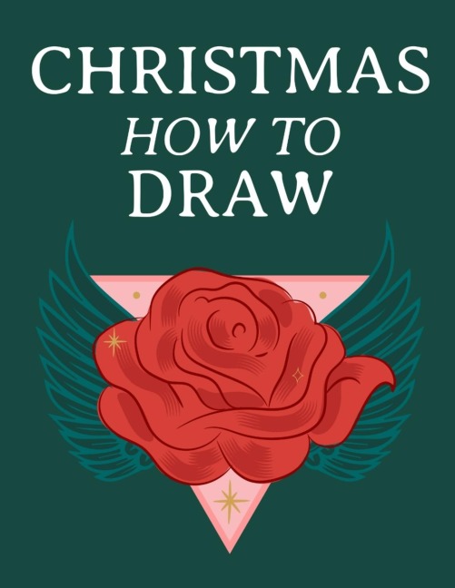 Christmas How To Draw: Holiday Inspired Tatoos Sketchbook Makeup Chart Book & Tatoo Artist Sketch Book For Drawing Beautiful & Festive Tatoos - Xmas Sketching Notepad & Drawing Sketch Board For X-Mas Art, Decorative Inked Skin Design & Seasonal Makeup Art
