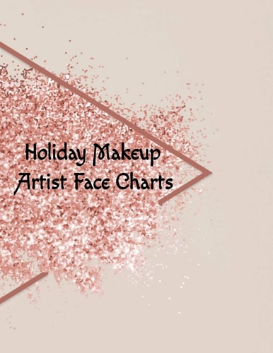 Holiday Makeup Artist Face Charts Make Up Artist Face Charts Practice Paper For Painting Face On Paper With Real Make-Up Brushes & Applicators - Festive & Glamorous Party Makeovers To Apply Highlighting & Contouring Techniques With Glitter
