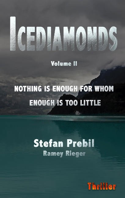 Icediamonds Trilogy Volume 2: Nothing is enough for whom enough is too little