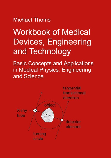 Workbook of Medical Devices, Engineering and Technology: Basic Concepts and Applications in Medical Physics, Engineering and Science