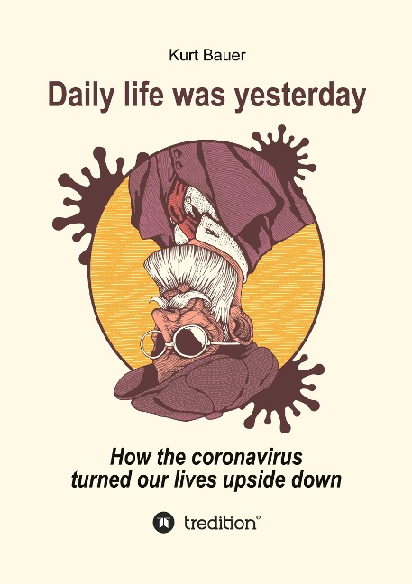 DAILY LIFE WAS YESTERDAY: How the coronavirus turned our lives upside down