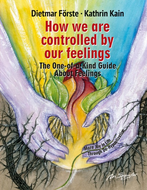 How we are controlled by our feelings: The One-of-a-Kind Guide About Feelings