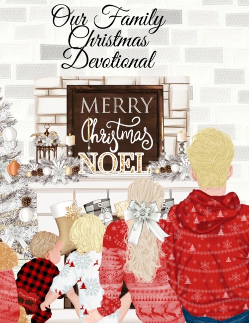 Our Family Christmas Devotional: The Holidays Start With Gratitude - 4 Months 16 Weeks 120 Days Of Daily Mindfulness & Thanksfulness - Spiritual Journal To Write Down Your Prayer, Bible Scriptures, Thoughts, Reflections, Challenges & Thank You Notes - Chr
