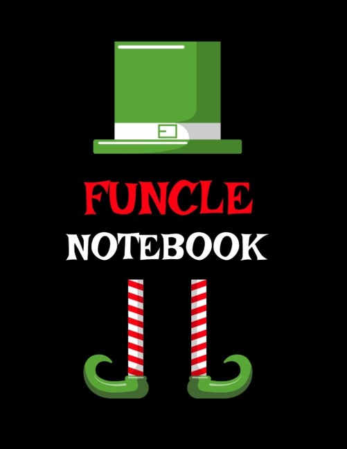 Funcle Notebook: Best Funny Sayings Funcle Gift - If I Had a Different Uncle Id Kick Him In Balls - Fun Funcles Day Present Thank You Sibling Family Gift - 8.5x11 Blank Composition Journal Notepad, Black Lined