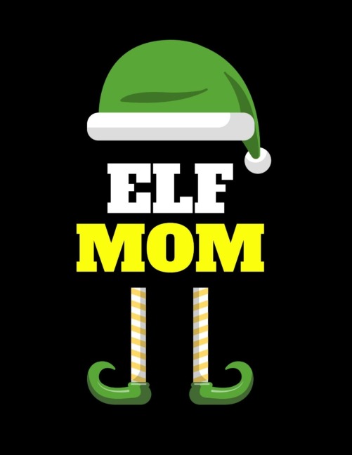 Elf Mom: Seasonal Notebook & Journal To Write In Cute Holiday Sayings, Quotes, Memories,  Stories, Wish List, Recipes, Notes - Funny Christmas Mother Thank You Gift - 8.5x11, 120 Pages With Red Green & White Mum Holiday Print Cover