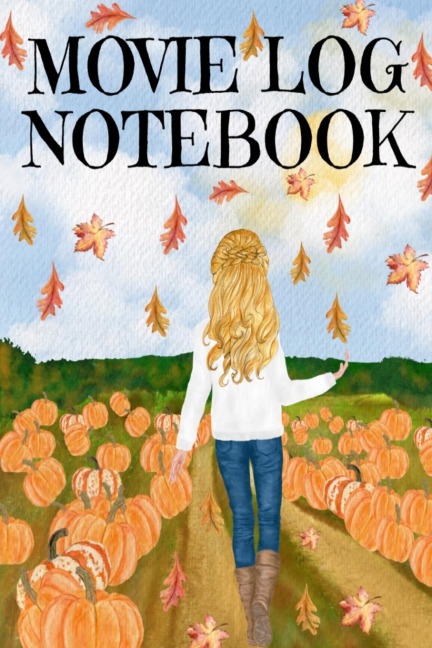 Movie Log Notebook: Holliday Hallmark Movie Watching Journal For Women Who Love Indian Summer, Watching Nature & Films - Personal Gift For Wife, Girl Friend, BFF, Daughter, Mom - Seasonal Decor With Pumpkins, Leaves, Sunflowers, Watercolor Portrait Of Wom