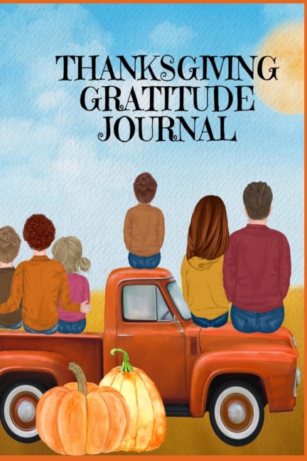 Thanksgiving Gratitude Journal: Fall Composition Book To Write In Seasonal Kindness Quotes For Kids And Adults, Traditional Thanksgiving Recipes, Ideas, Memoires - A Family Keepsake Recipe Book For Festive Seasonal Dishes - Write Now, Keep Memoirs And Rea