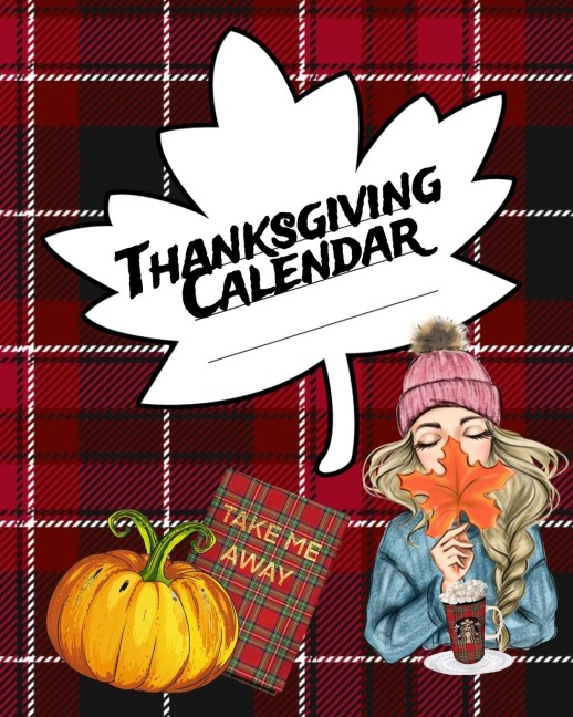 Thanksgiving Calendar: Undated Monthly Planner For Holiday Preperation & Productivity 2020 - Un-Dated Organizer To Write In Fall Planning Chores, Goal Setting, Gratitude, Activity Pages - Schedule To Plan Traditional American Family Dinner Party & Decorat