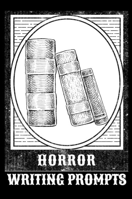 Horror Writing Prompts: Romantic New Adult, College Fantasy, Dark Urban & Epic Coming Of Age Thrillers  Journal To Write In Quick Tropes - Freestyle Writing Exercises Workbook With Inspirational Starting Points For A Fiction Writers Productivity, Creativ