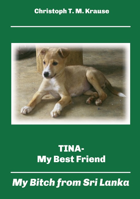 Tina - My Best Friend: My Bitch from Sri Lanka