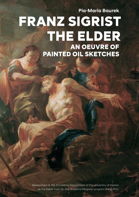 Franz Sigrist the Elder: An Oeuvre of Painted Oil Sketches