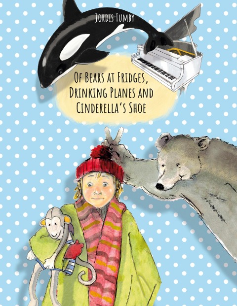 Of Bears at Fridges, Drinking Planes and Cinderellas Shoe: Book also available in German.