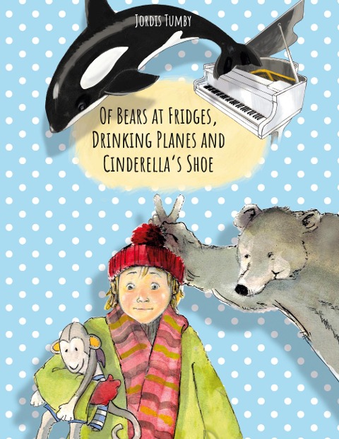 Of Bears at Fridges, Drinking Planes and Cinderellas Shoe: Book also available in German.