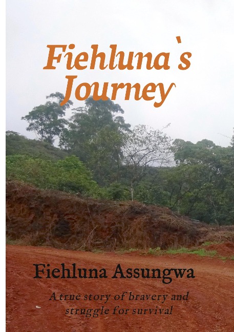 Fiehluna`s Journey: A true story of bravery and struggle for survival