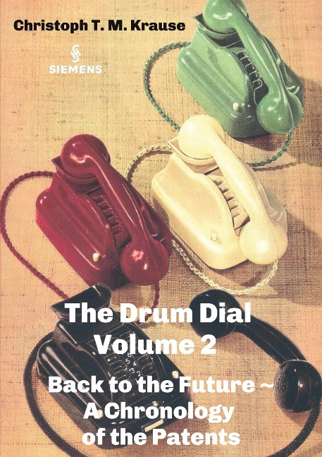 The Drum Dial - Volume 2: Back to the Future ~ A Chronology of the Patents