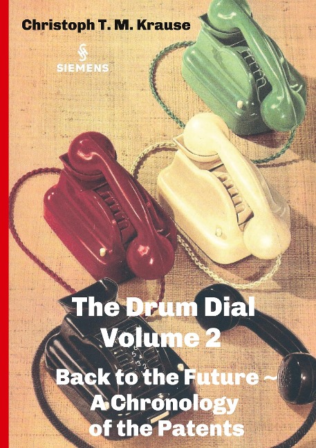 The Drum Dial - Volume 2: Back to the Future ~ A Chronology of the Patents
