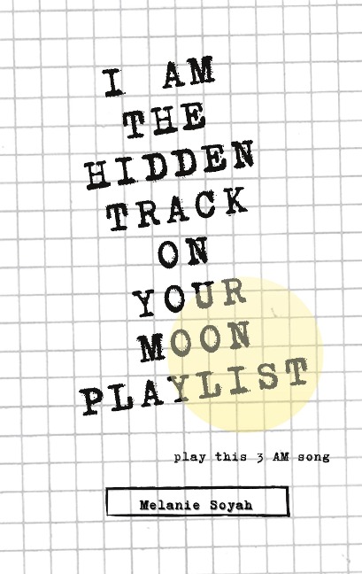 I AM THE HIDDEN TRACK ON YOUR MOON PLAYLIST: play this 3AM song