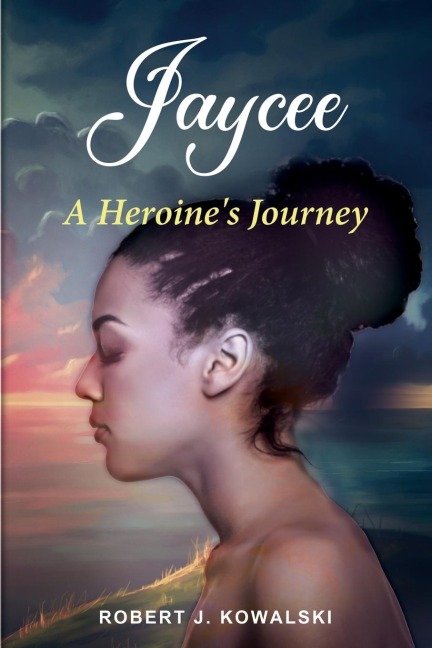 Jaycee: A HEROINES JOURNEY /: A