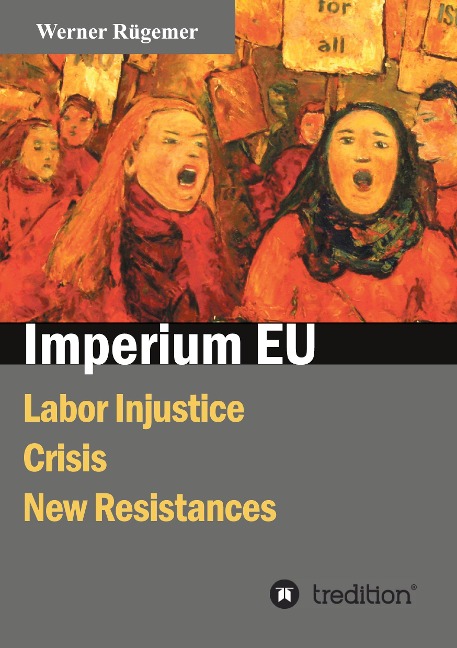 Imperium EU: Labor Injustice, Crisis, New Resistances