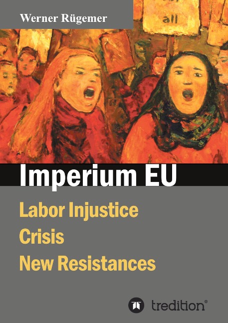 Imperium EU: Labor Injustice, Crisis, New Resistances