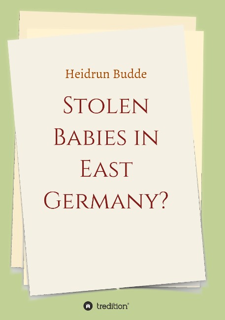 Stolen Babies in East Germany?: A Tale of Desperate Mothers