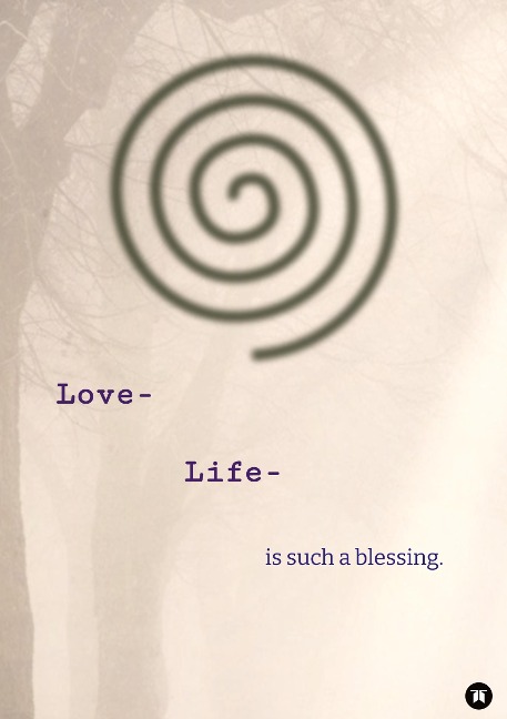Love- Life-, Poesie, Pubertät: is such a blessing.