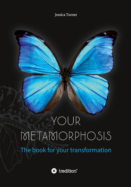Your Metamorphosis: The book for your transformation