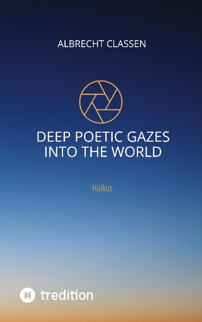 Deep Poetic Gazes Into the World: Haikus