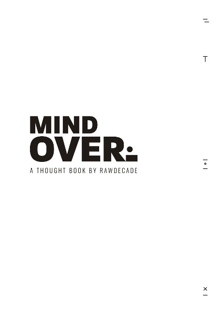 MIND OVER: A THOUGHT BOOK BY RAWDECADE
