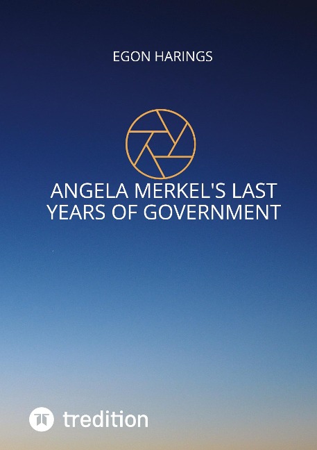 Angela Merkels last years of government: Angela Merkels years of reign from 2017 up to 2021 including