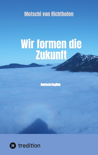 Wir formen die Zukunft: Deutsch/English