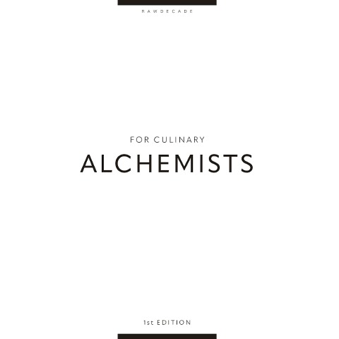 FOR CULINARY ALCHEMISTS: 1st Edition