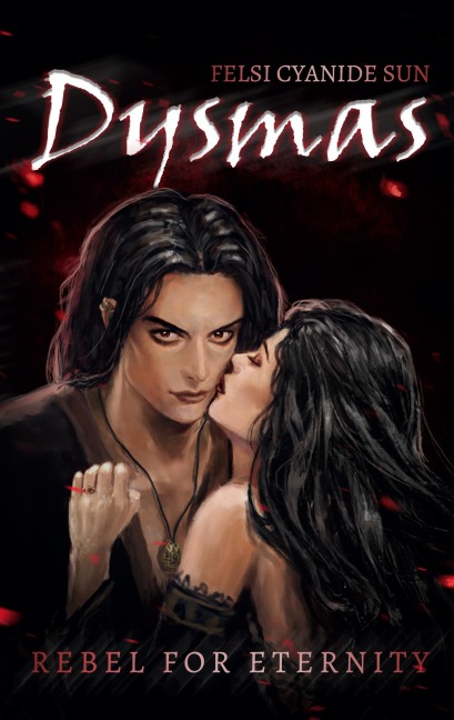 Dysmas: Rebel for Eternity     - Dark Romance -
