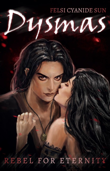 Dysmas: Rebel for Eternity     - Dark Romance -