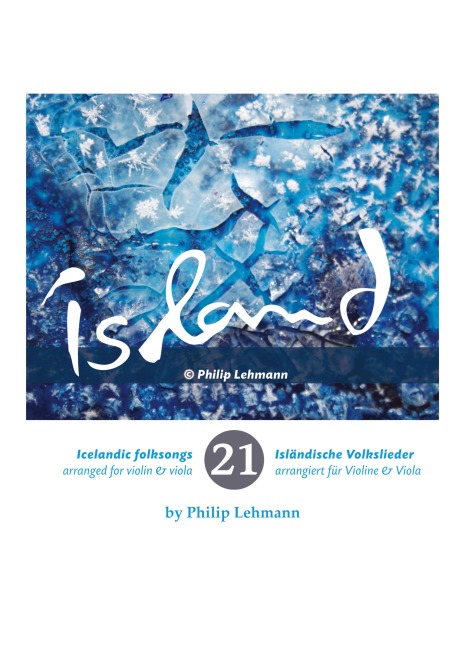 21 isländische Volkslieder für Violine und Viola (Noten): 21 Icelandic folksongs, arranged for Violin and Viola (music score)