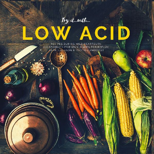 Try it with...low acid recipes during mild heartburn: 110 stomach-friendly dishes for reflux
