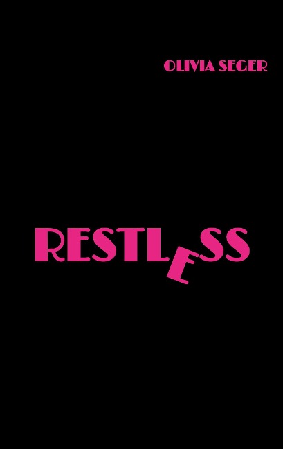 Restless: Restless - Of chaos, cocktails, and unexpected love: A humorous novel about friendship, self-discovery, and true love.