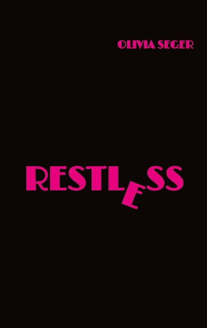 Restless: Restless - Of chaos, cocktails, and unexpected love: A humorous novel about friendship, self-discovery, and true love.